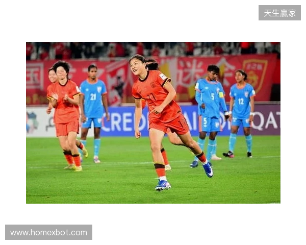 半场-U17中国女足2-0印度女足U17 黄沁怡破门刘雨希传射建功
